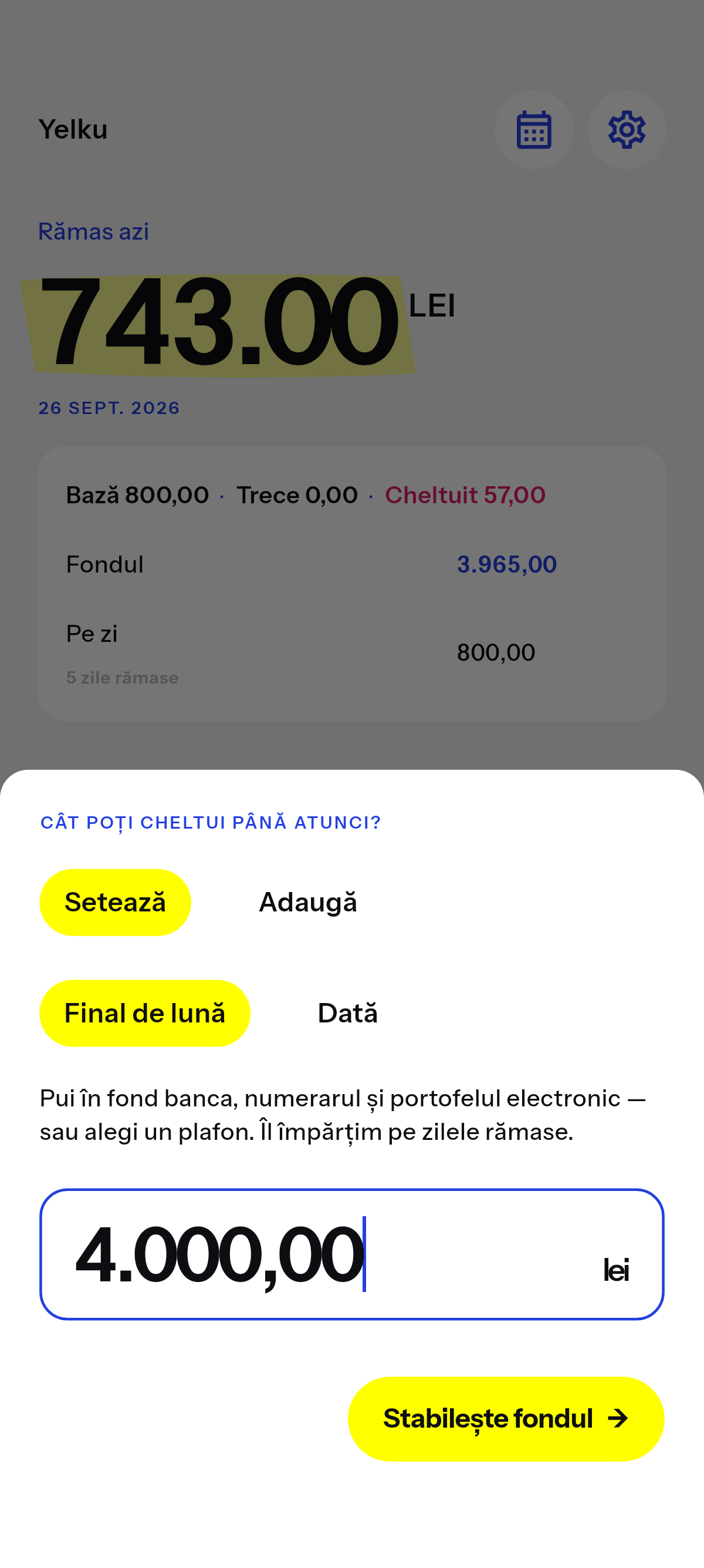 Ce poți cheltui până la data pe care o alegi.